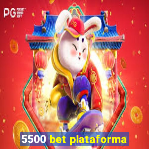 5500 bet plataforma